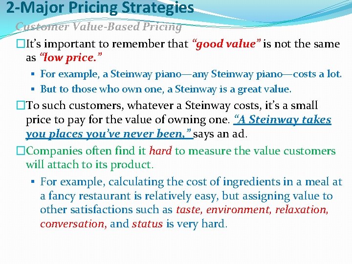 2 -Major Pricing Strategies Customer Value-Based Pricing �It’s important to remember that “good value”