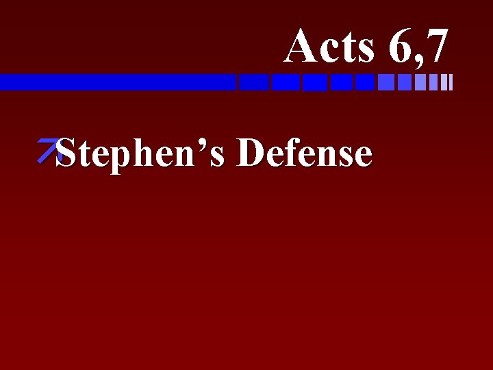 Acts 6, 7 äStephen’s Defense 