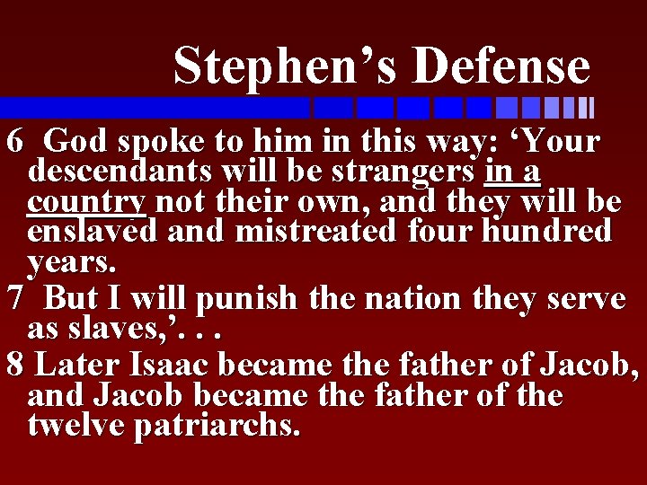 Stephen’s Defense 6 God spoke to him in this way: ‘Your descendants will be