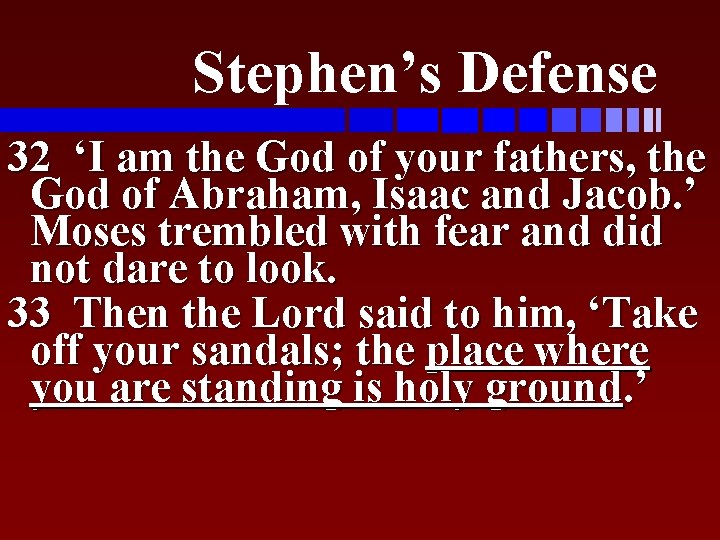Stephen’s Defense 32 ‘I am the God of your fathers, the God of Abraham,