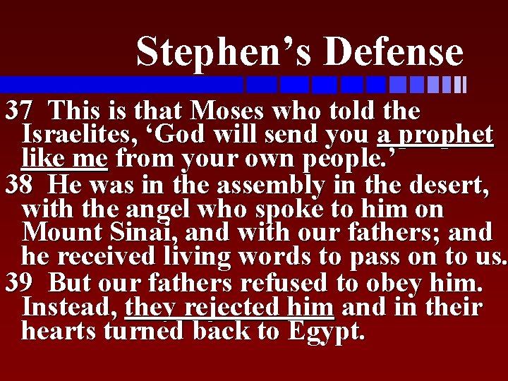 Stephen’s Defense 37 This is that Moses who told the Israelites, ‘God will send