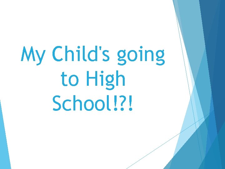 My Child's going to High School!? ! 