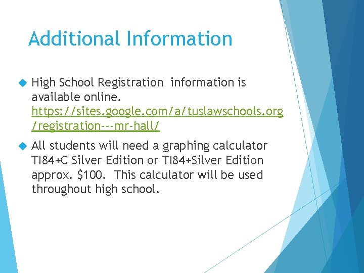 Additional Information High School Registration information is available online. https: //sites. google. com/a/tuslawschools. org