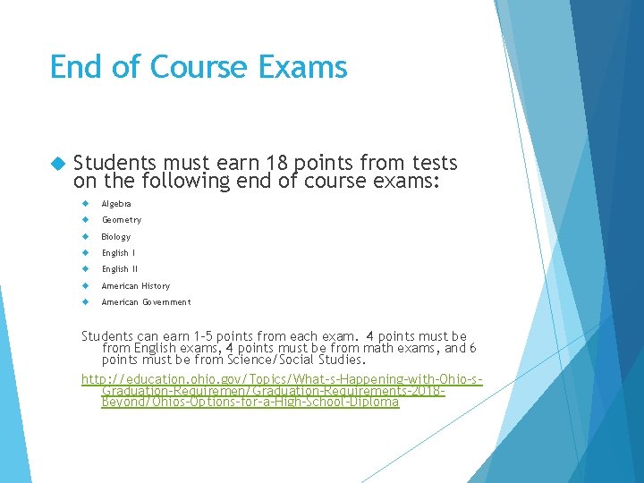 End of Course Exams Students must earn 18 points from tests on the following