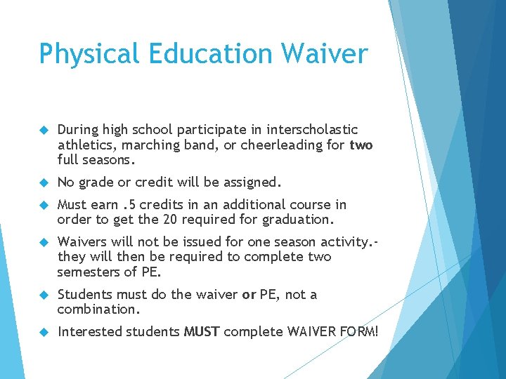 Physical Education Waiver During high school participate in interscholastic athletics, marching band, or cheerleading
