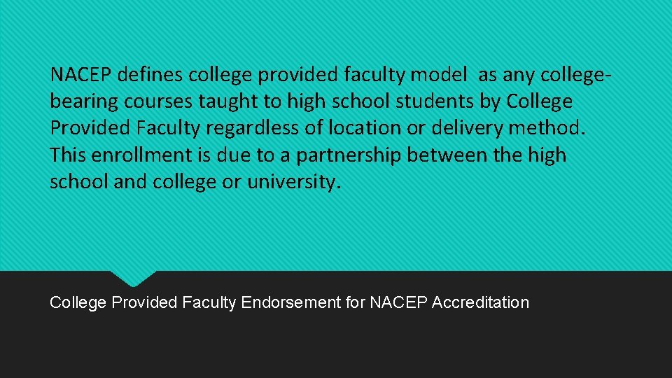 NACEP defines college provided faculty model as any collegebearing courses taught to high school