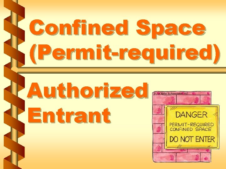 Confined Space (Permit-required) Authorized Entrant 