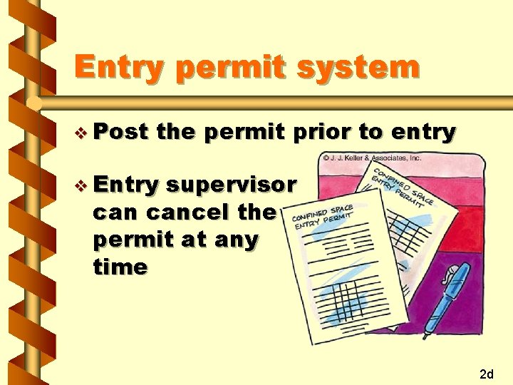 Entry permit system v Post the permit prior to entry v Entry supervisor cancel