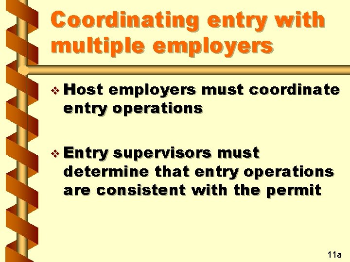 Coordinating entry with multiple employers v Host employers must coordinate entry operations v Entry