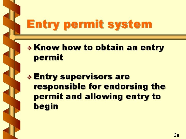Entry permit system v Know how to obtain an entry permit v Entry supervisors