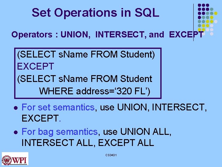 Set Operations in SQL Operators : UNION, INTERSECT, and EXCEPT (SELECT s. Name FROM