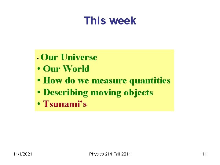 This week Our Universe • Our World • How do we measure quantities •