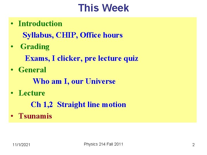 This Week • Introduction Syllabus, CHIP, Office hours • Grading Exams, I clicker, pre