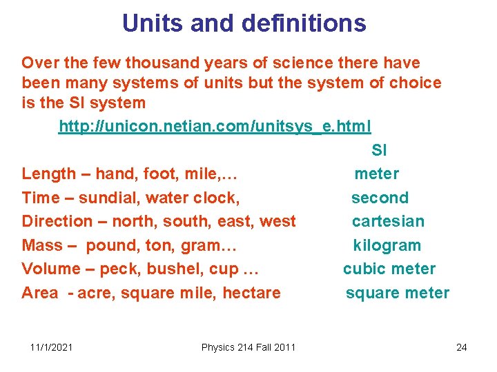 Units and definitions Over the few thousand years of science there have been many
