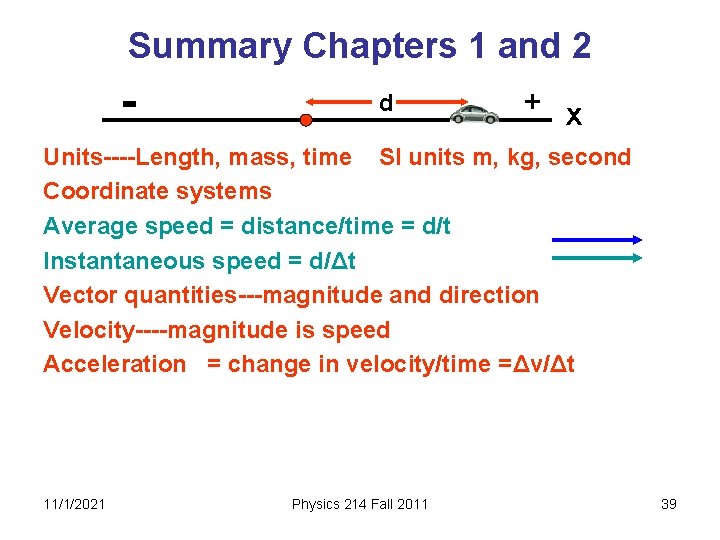 Summary Chapters 1 and 2 - d + x Units----Length, mass, time SI units