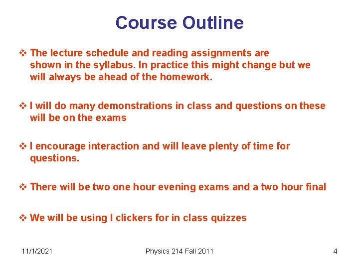 Course Outline v The lecture schedule and reading assignments are shown in the syllabus.