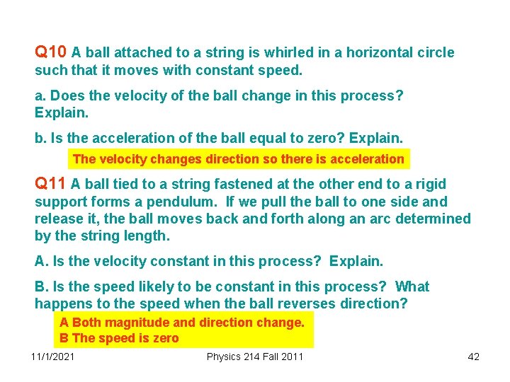 Q 10 A ball attached to a string is whirled in a horizontal circle