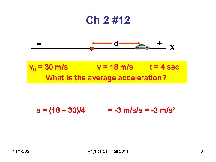 Ch 2 #12 - d + x v 0 = 30 m/s v =