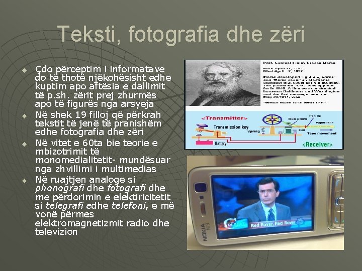 Teksti, fotografia dhe zëri u u Çdo përceptim i informatave do të thotë njëkohësisht