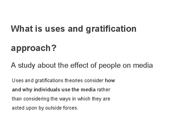 What is uses and gratification approach? A study about the effect of people on
