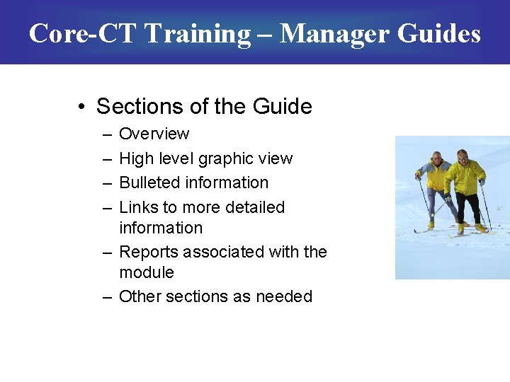 Core-CT Training – Manager Guides • Sections of the Guide – – Overview High