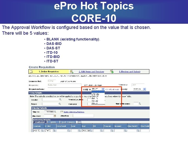 e. Pro Hot Topics CORE-10 The Approval Workflow is configured based on the value