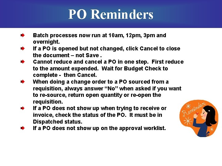 PO Reminders Batch processes now run at 10 am, 12 pm, 3 pm and