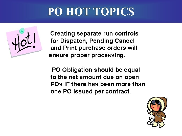 PO HOT TOPICS Creating separate run controls for Dispatch, Pending Cancel and Print purchase