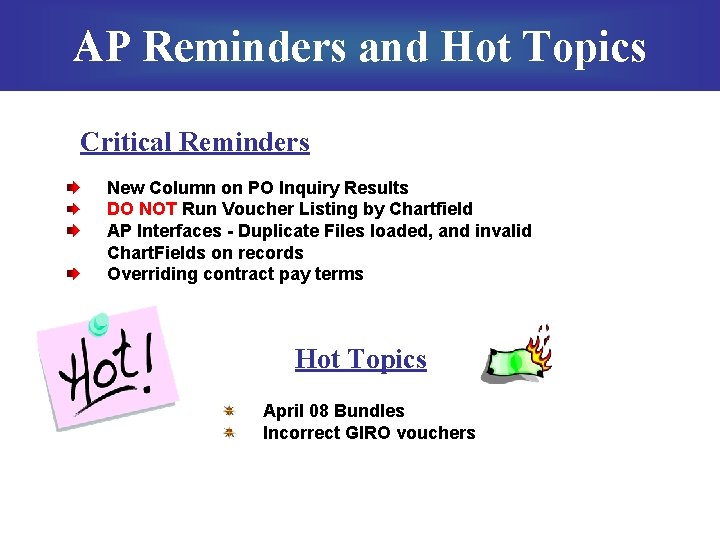 AP Reminders and Hot Topics Critical Reminders New Column on PO Inquiry Results DO