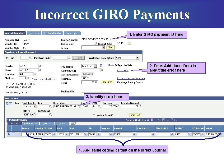 Incorrect GIRO Payments 1. Enter GIRO payment ID here 2. Enter Additional Details about