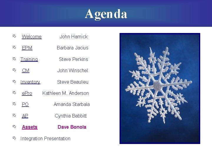 Agenda õ Welcome õ EPM õ Training õ John Harnick Barbara Jacius Steve Perkins