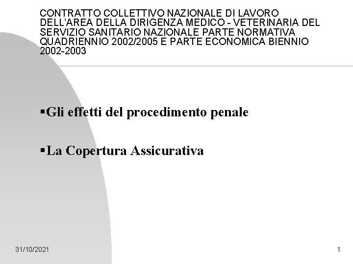 CONTRATTO COLLETTIVO NAZIONALE DI LAVORO DELL’AREA DELLA DIRIGENZA MEDICO - VETERINARIA DEL SERVIZIO SANITARIO