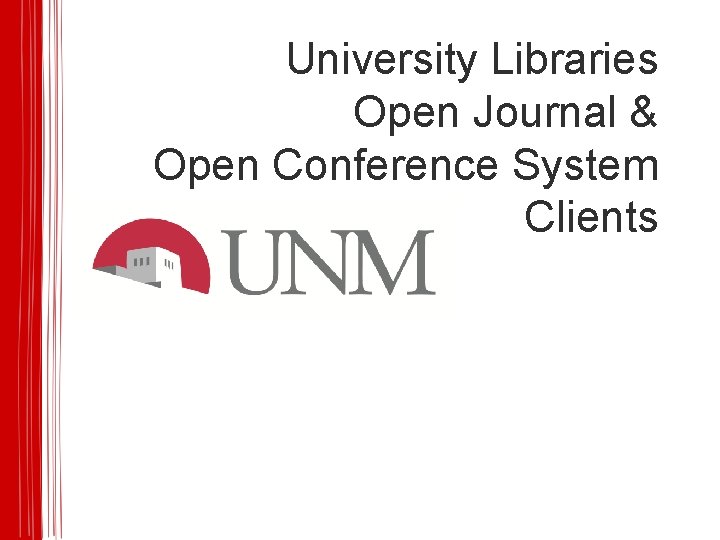 University Libraries Open Journal & Open Conference System Clients 