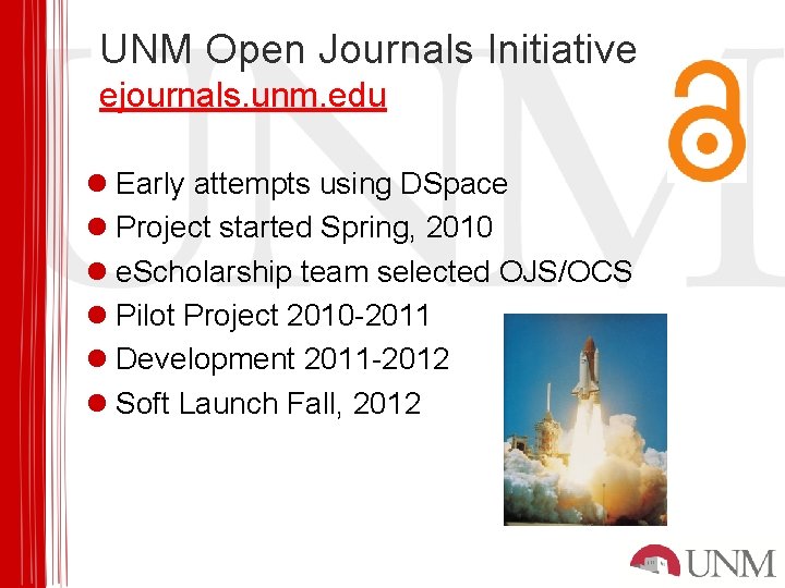 UNM Open Journals Initiative ejournals. unm. edu l Early attempts using DSpace l Project