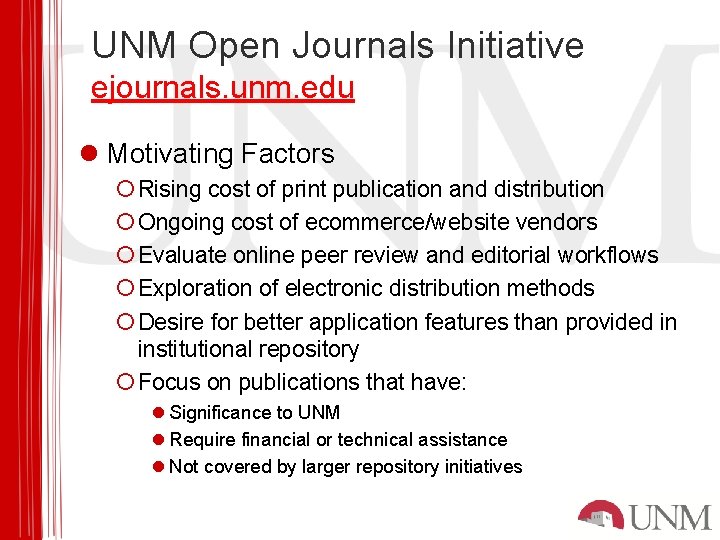 UNM Open Journals Initiative ejournals. unm. edu l Motivating Factors ¡ Rising cost of