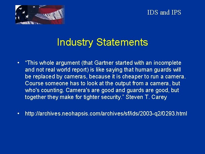 IDS and IPS Industry Statements • “This whole argument (that Gartner started with an