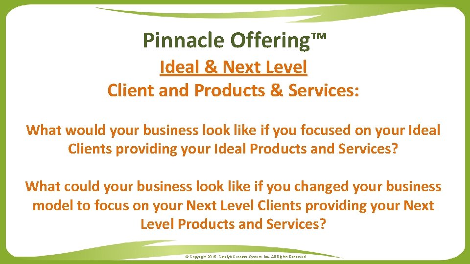 Pinnacle Offering™ Ideal & Next Level Client and Products & Services: What would your