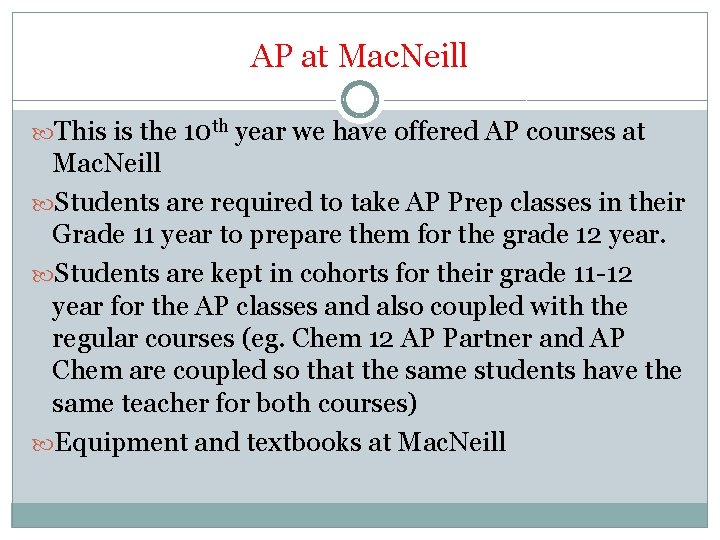 AP at Mac. Neill This is the 10 th year we have offered AP