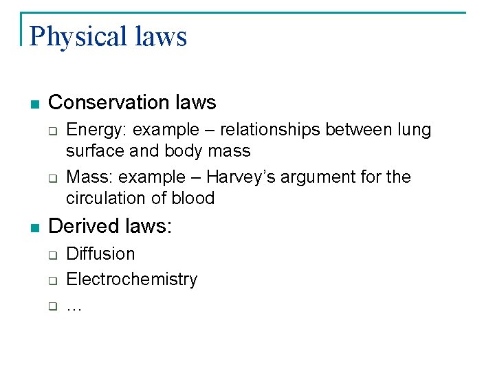 Physical laws n Conservation laws q q n Energy: example – relationships between lung
