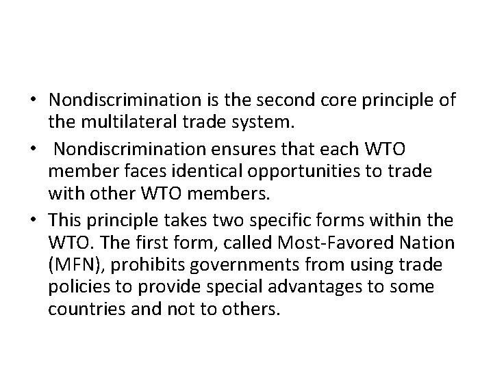  • Nondiscrimination is the second core principle of the multilateral trade system. •