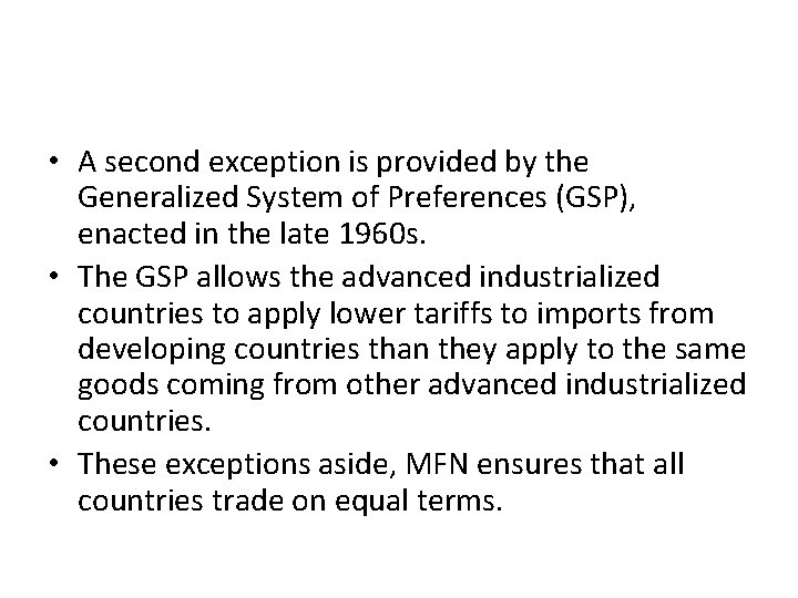  • A second exception is provided by the Generalized System of Preferences (GSP),