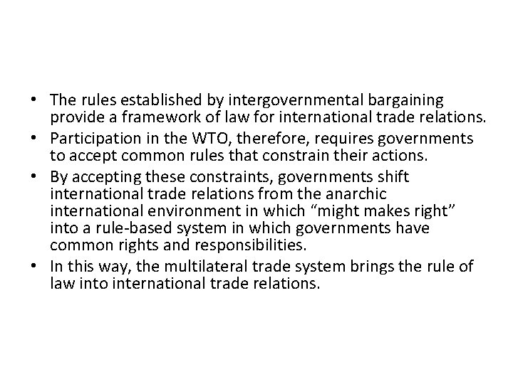  • The rules established by intergovernmental bargaining provide a framework of law for