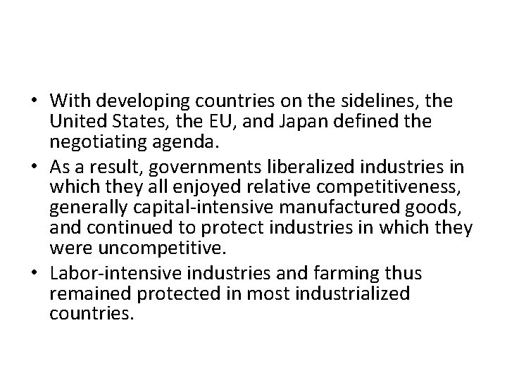  • With developing countries on the sidelines, the United States, the EU, and