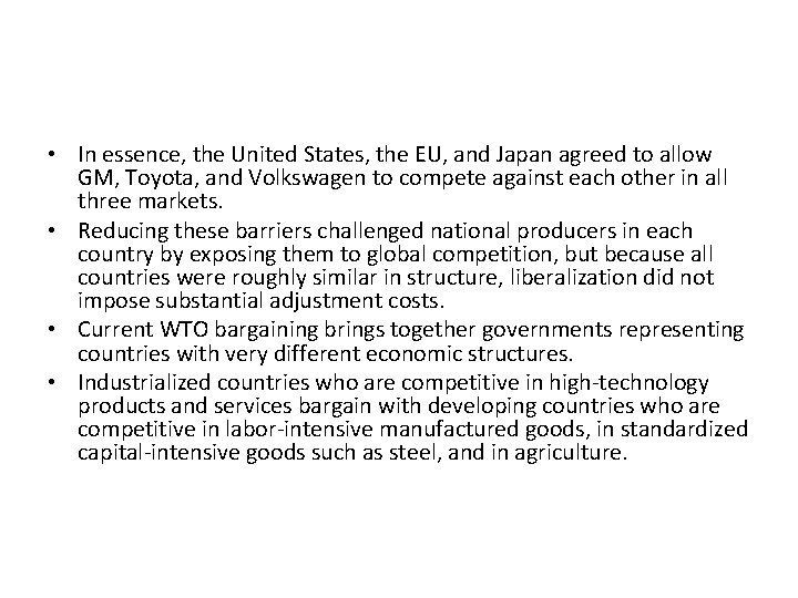  • In essence, the United States, the EU, and Japan agreed to allow