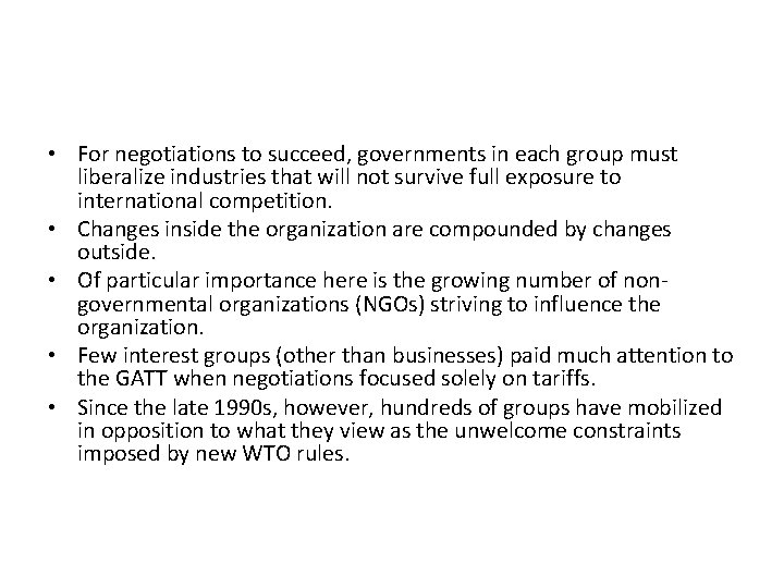  • For negotiations to succeed, governments in each group must liberalize industries that
