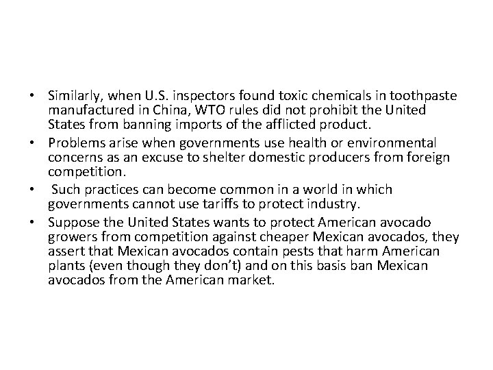  • Similarly, when U. S. inspectors found toxic chemicals in toothpaste manufactured in