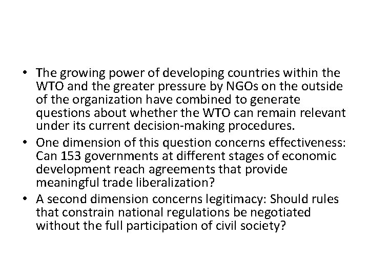  • The growing power of developing countries within the WTO and the greater