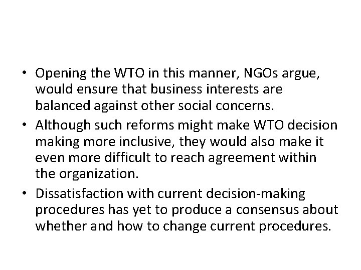  • Opening the WTO in this manner, NGOs argue, would ensure that business