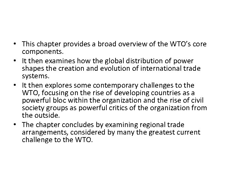  • This chapter provides a broad overview of the WTO’s core components. •