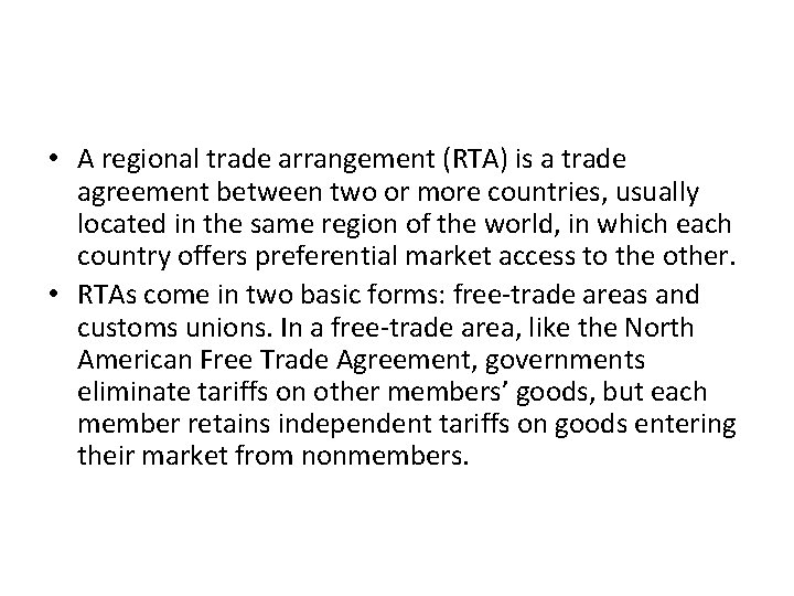  • A regional trade arrangement (RTA) is a trade agreement between two or